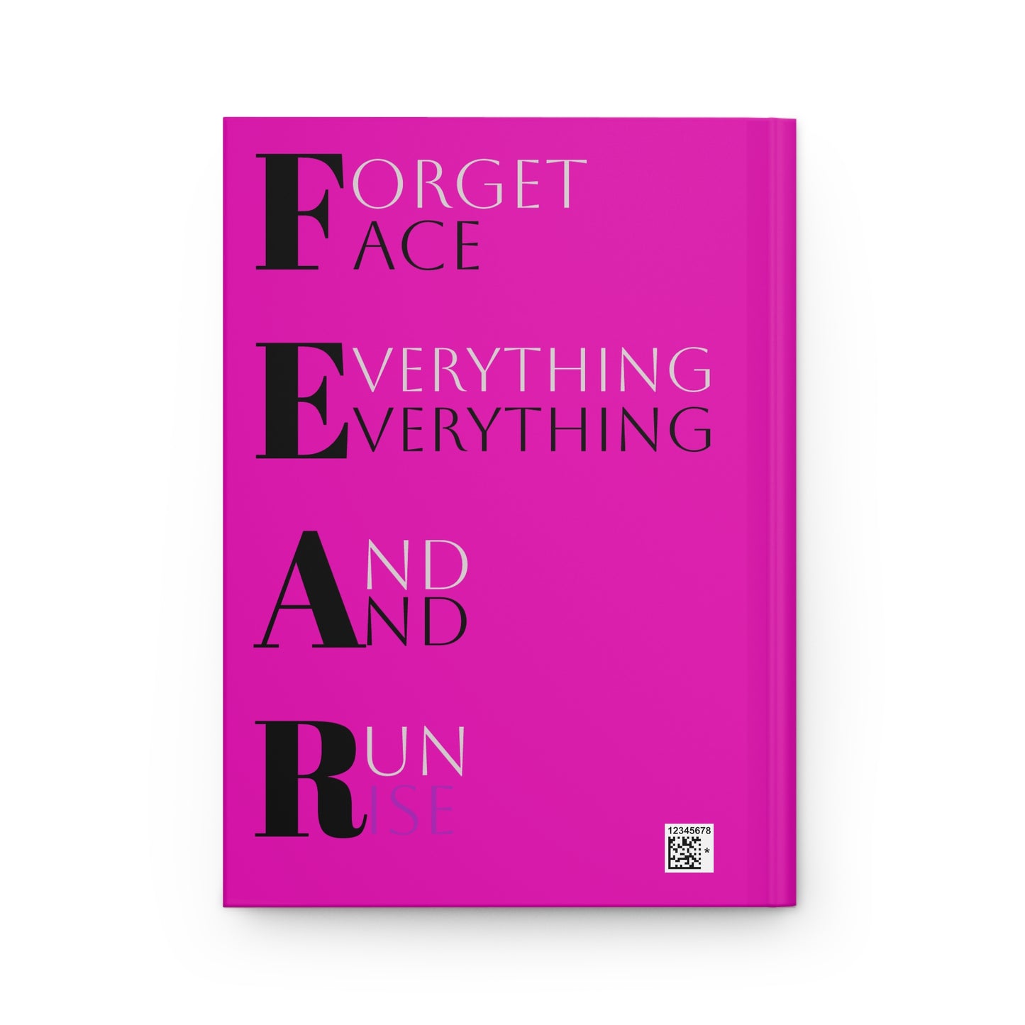 Fear Acronym Hardcover Journal — Motivational Notebook (Forget, Face, Everything, And, Rise)